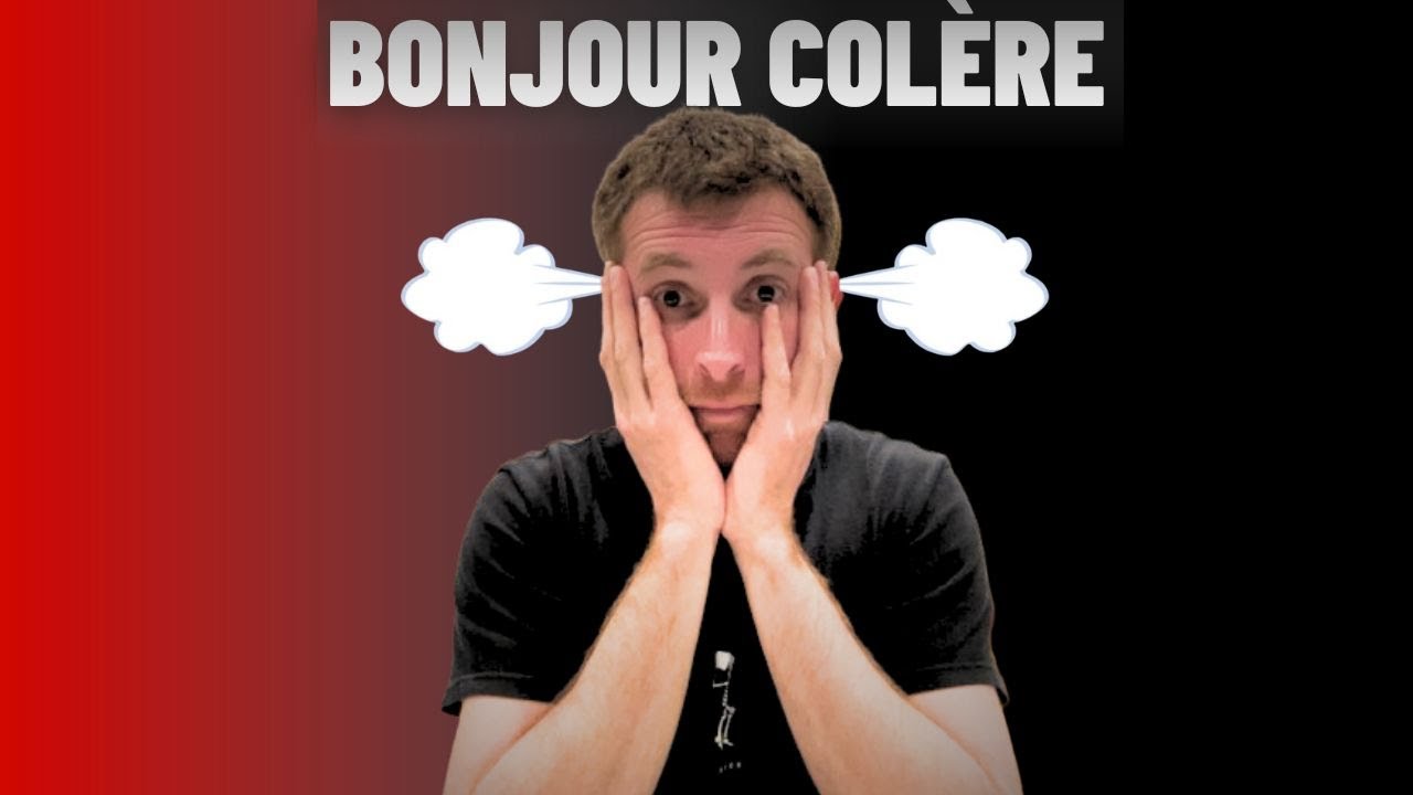 FAITES CONNAISSANCE AVEC VOTRE COLÈRE