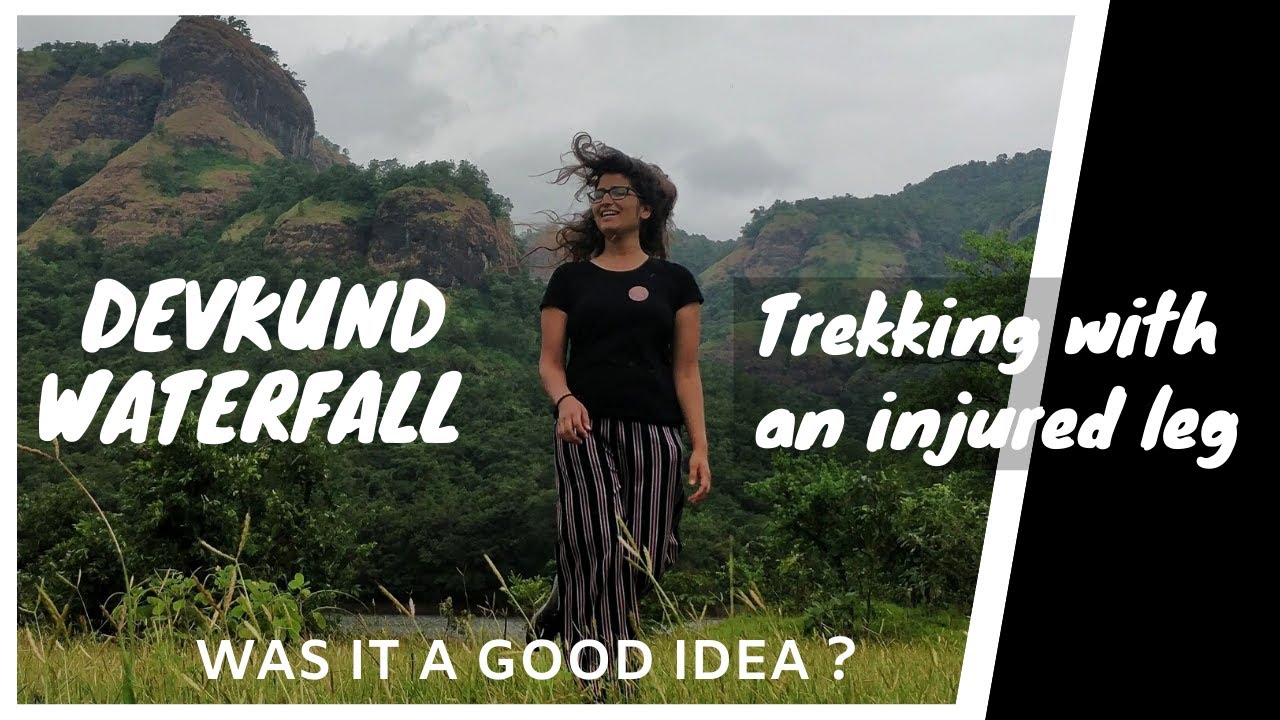 Best trek near Mumbai | Devkund waterfall trek | Trekking with an injured leg | What did I learn?