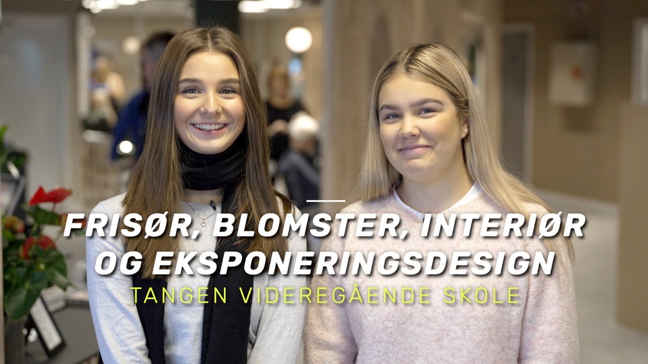 Frisør, blomster, interiør og eksponeringsdesign (FBIE) på Tangen videregående skole