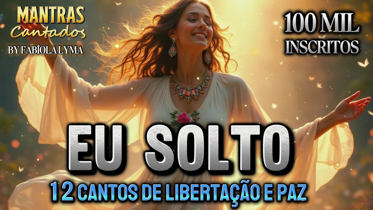 🍂 EU SOLTO, AGRADEÇO E LIBERO I 12 Cantos de Leveza, Paz Interior, desapego e libertação (Oficial)