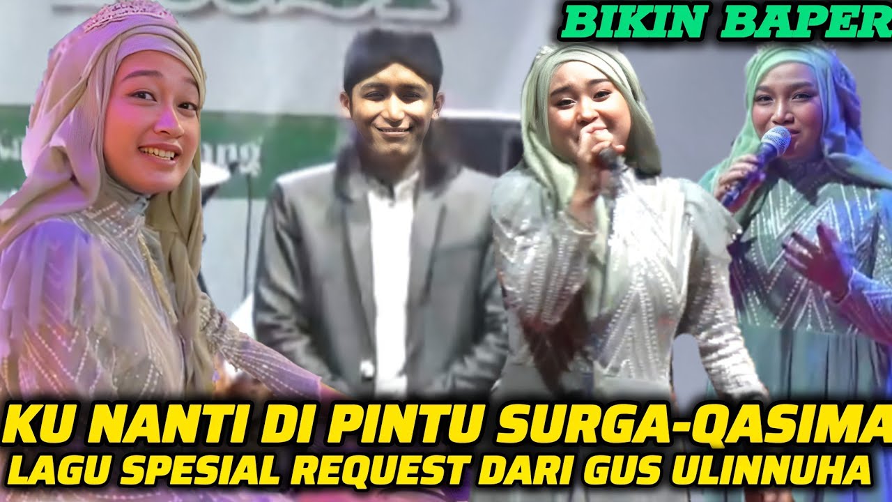 KU NANTI DI PINTU SURGA-QASIMA DAN GUS ULINNUHA/REQUEST DARI GUS ULINNUHA SEHABIS PENGAJIAN