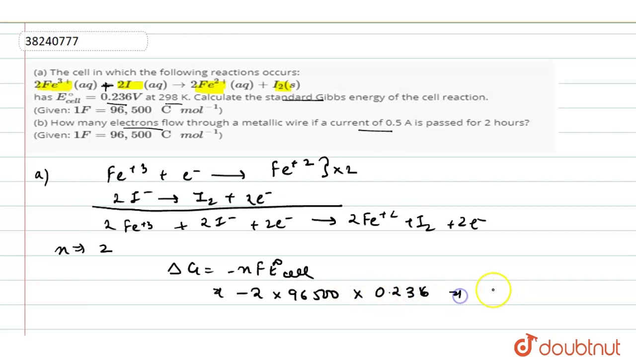 (a) The cell in which the following reactions occurs: `2Fe^(3+)(aq)=2I^(-)(aq)to2Fe^(2+