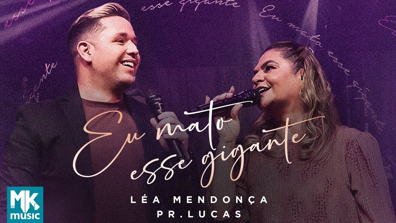 Léa Mendonça e Pr. Lucas - Eu Mato Esse Gigante (Ao Vivo) (Clipe Oficial MK Music)