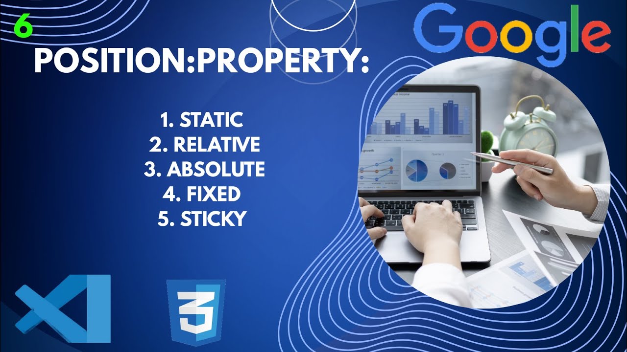 Position: Property 1. static 2. relative 3. absolute 4. fixed 5. sticky