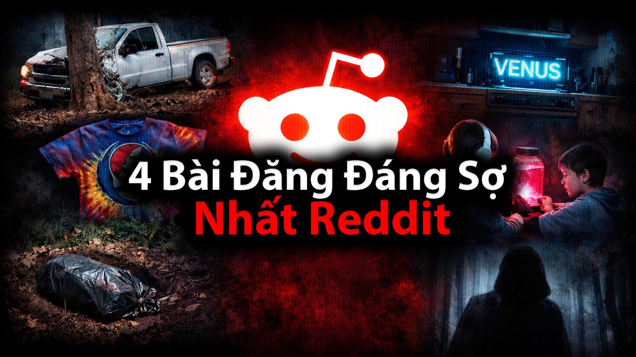 Những Bài Đăng Đáng Sợ Nhất Từng Xuất Hiện Trên Reddit