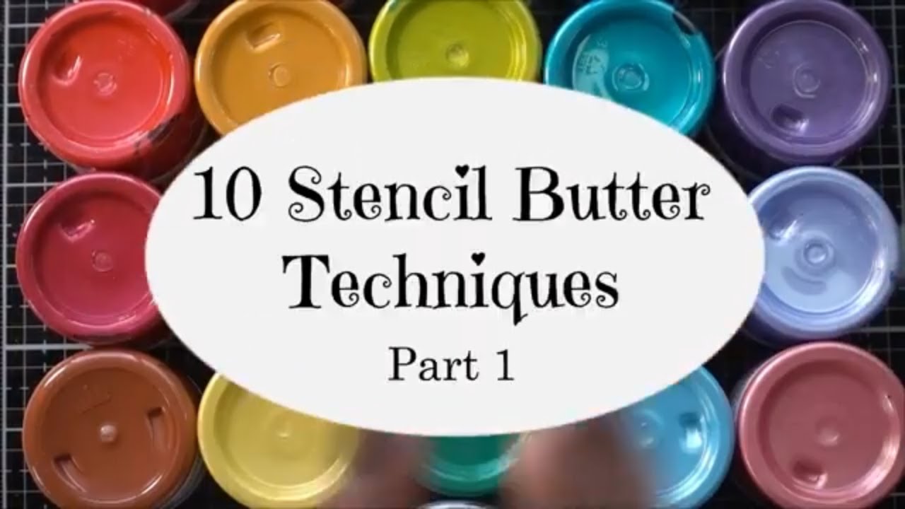 10 Stencil Butter Techniques - Part 1
