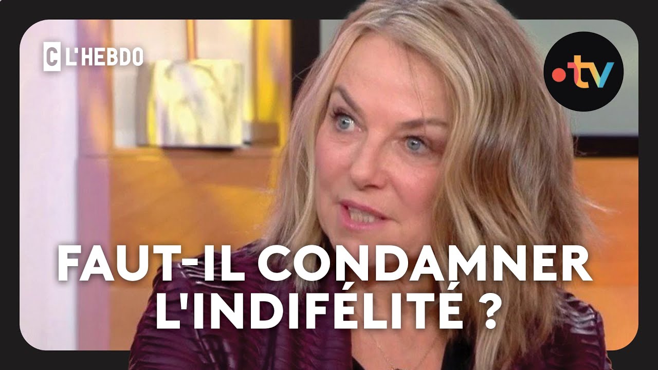 Comprendre les schémas de l'infidélité - C l'hebdo 14 avril 2018