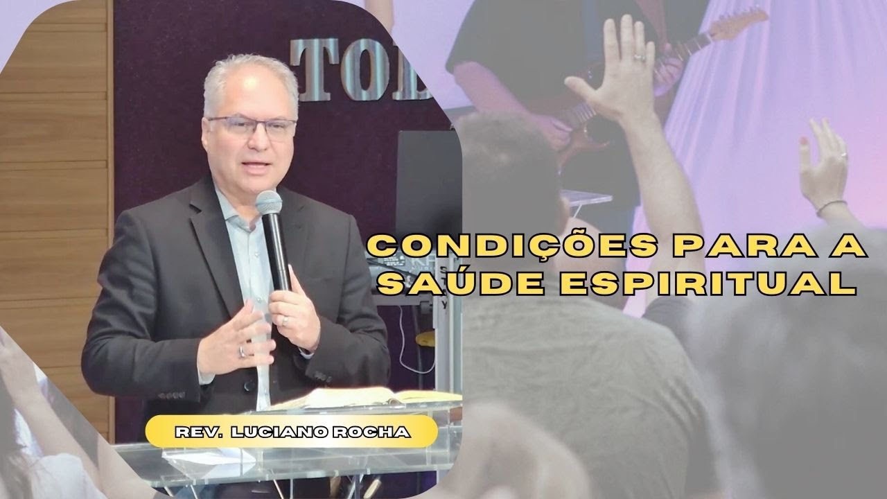 CONDI&Ccedil;&Otilde;ES PARA A SA&Uacute;DE ESPIRITUAL | Sl 1 - Rev. Luciano Rocha