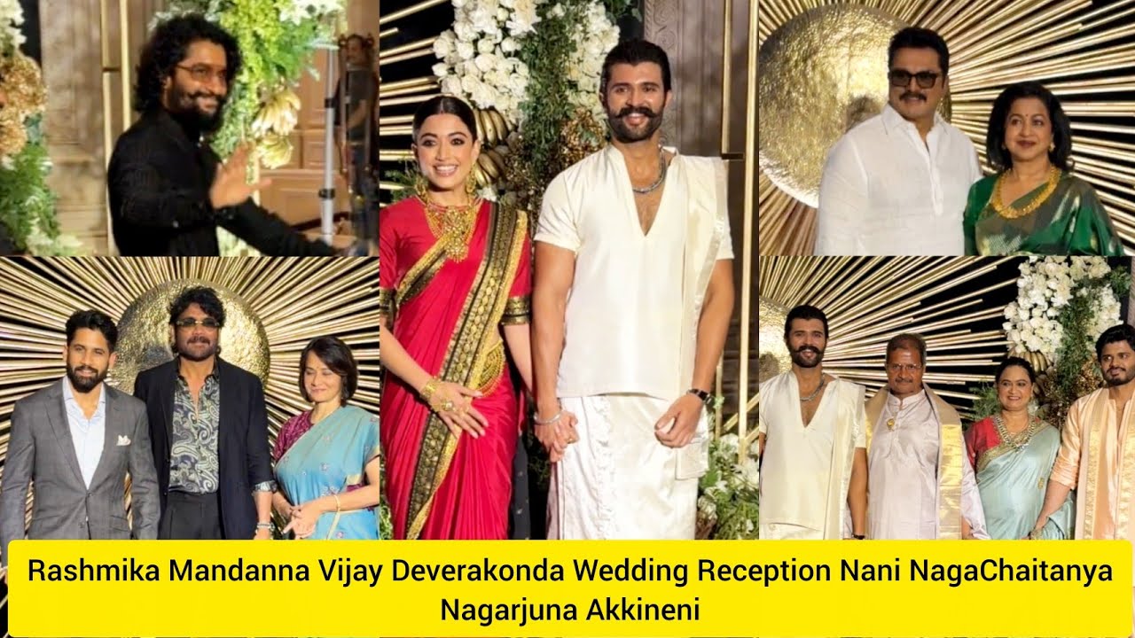  Rashmika Mandanna Vijay Deverakonda Wedding Reception Nani NagaChaitanya Nagarjuna Akkineni & More