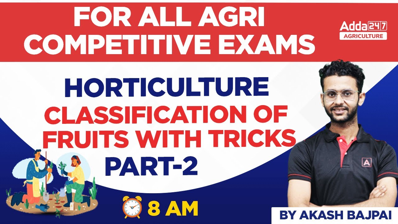 Horticulture for all Agri Competitive Exams by Akash Bajpai |Classification of Fruits With Tricks #2