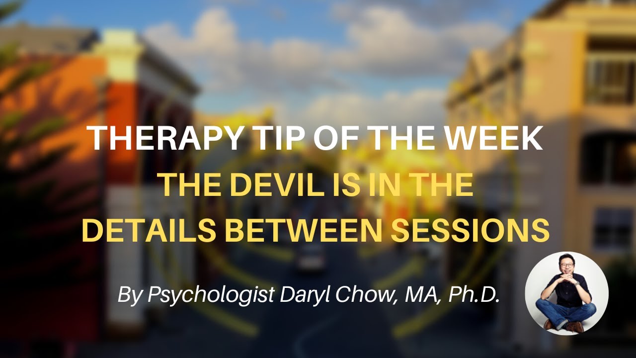 The Working Alliance: The Devil is in the Details Between Sessions (Therapy Tip of the Week #4)