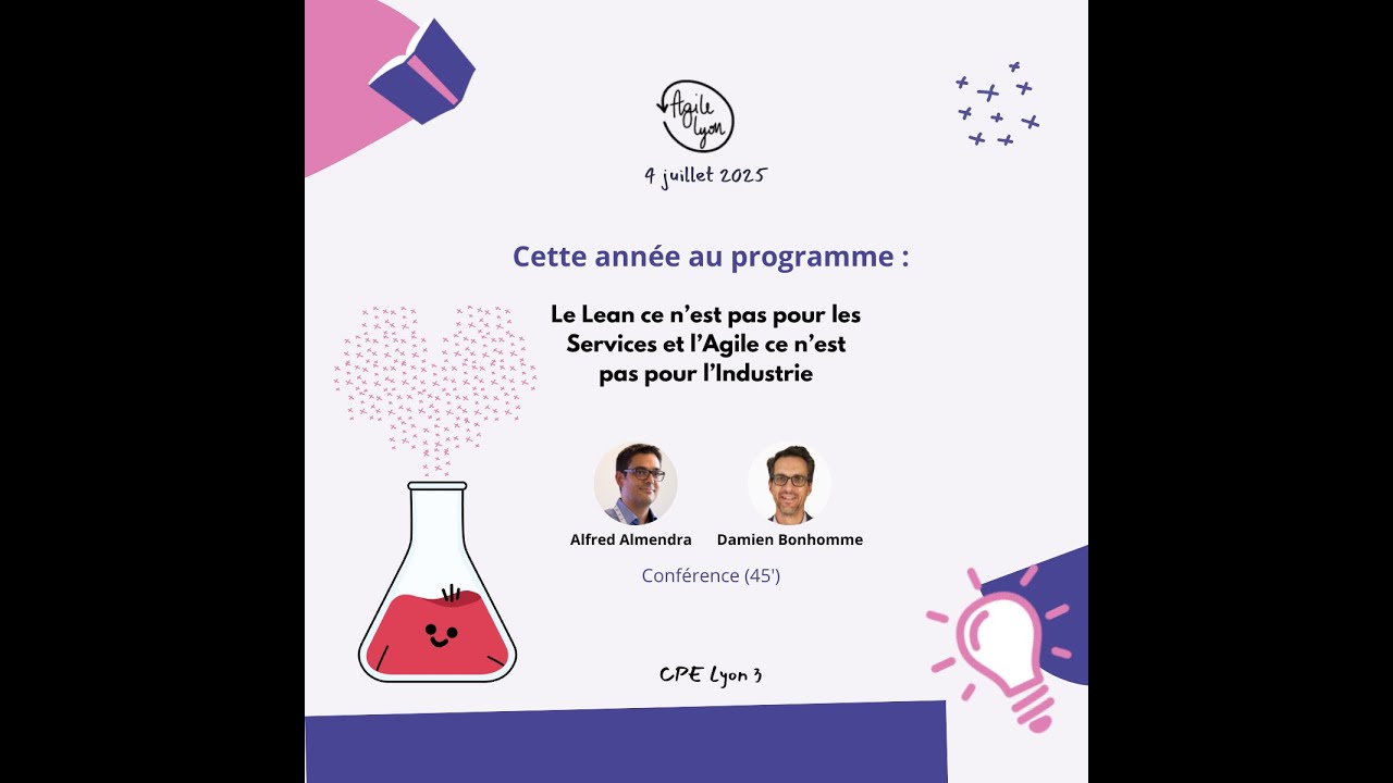 Agile Lyon 2025 - Le Lean ce n’est pas pour les Services et l’Agile ce n’est pas pour l’Industrie