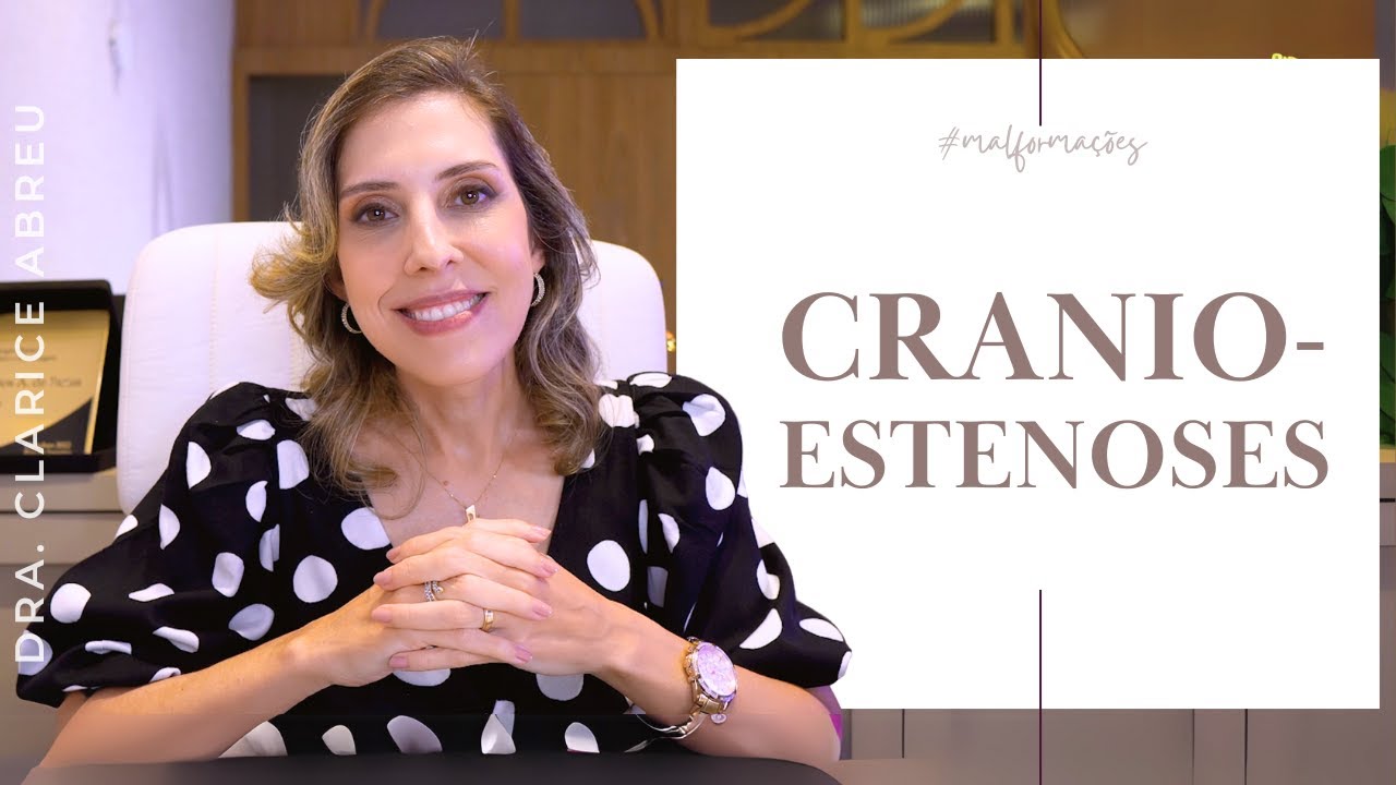 CRANIOESTENOSE: ENTENDA A CONDIÇÃO E QUANDO PROCURAR UM ESPECIALISTA | Dra. Clarice Abreu