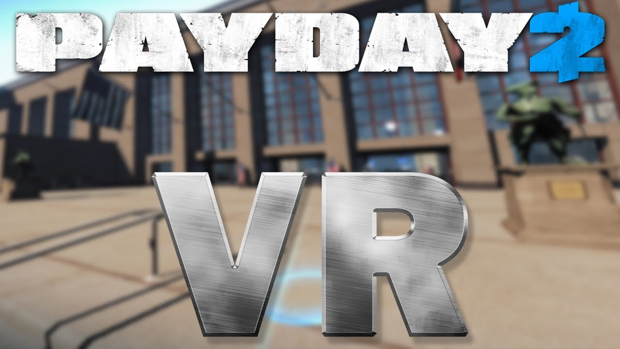 Payday 2 VR First World Bank solo stealth (Virtual Reality)