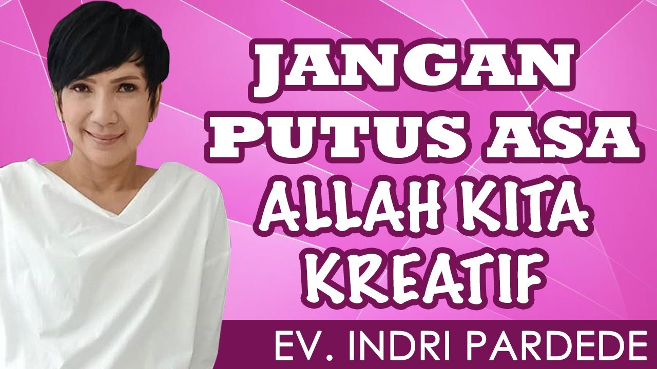 Ev. Indri Pardede Aria | JANGAN PUTUS ASA | Saat Teduh
