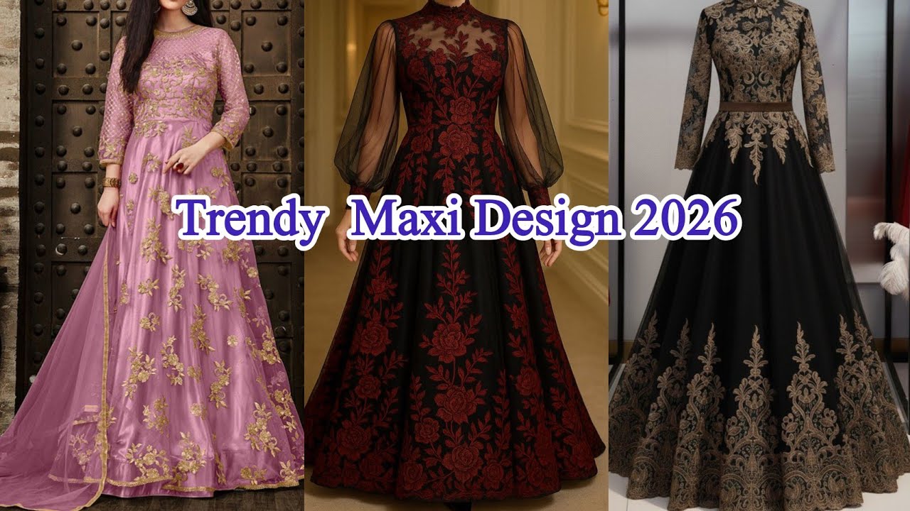Top 2026 Fancy Maxi Dress Designs for Girls | Latest Branded Maxi Collection | Wedding & Party Wear