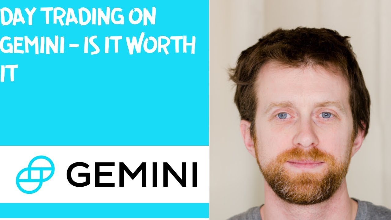 Day trading on Gemini   Is it worth it