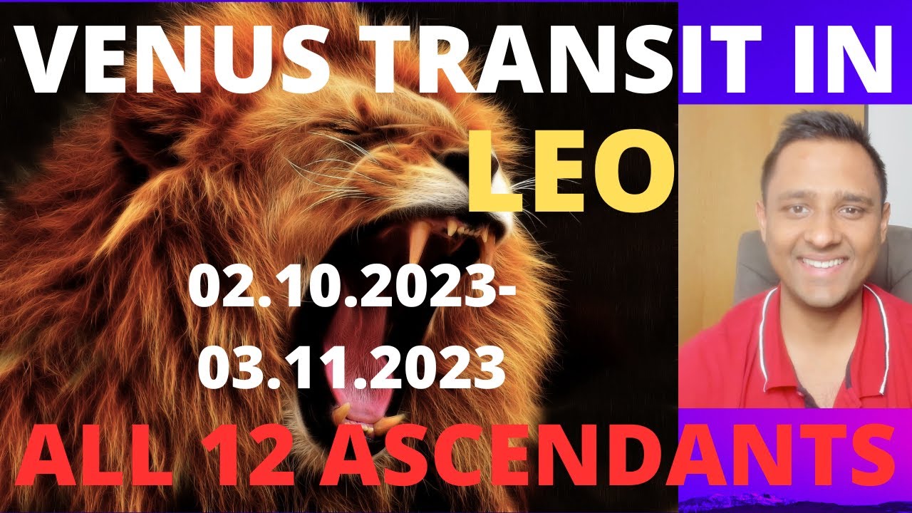 #venustransit2023 VENUS transit in LEO (2 Oct - 3 Nov 2023) - All 12 Ascendants - Learn to say NO!!!