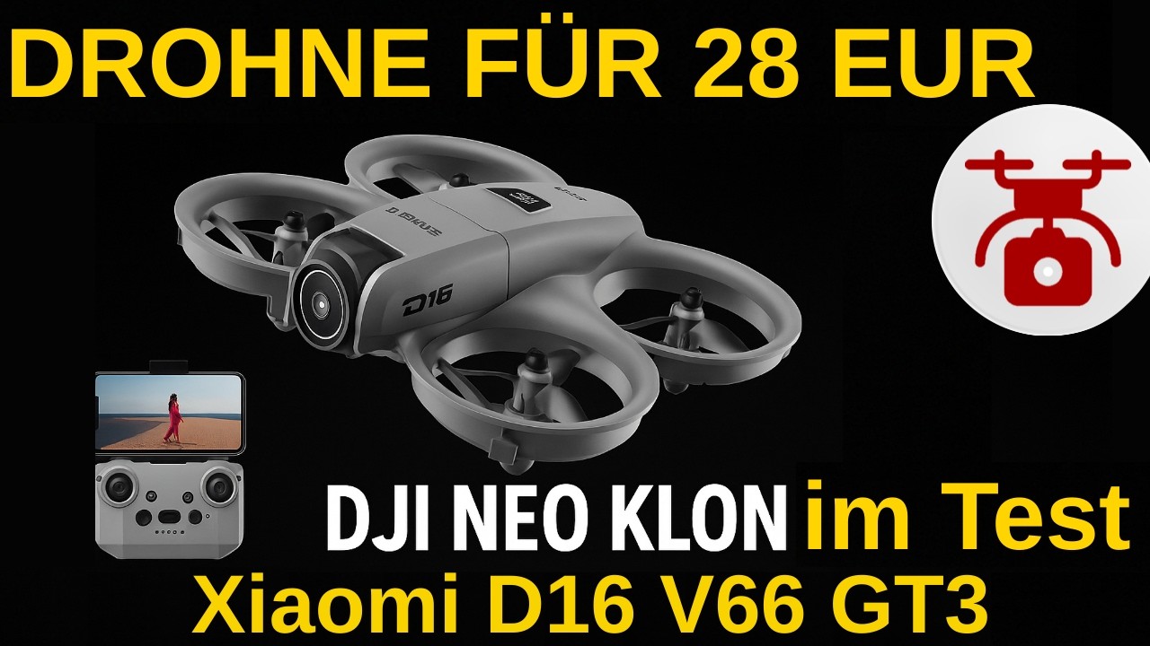 DJI Neo Clon f&uuml;r 28 EUR im Test - Was taugt die Billig Drohne wirklich? Xiaomi D16 GT3 V66 i1 Mini