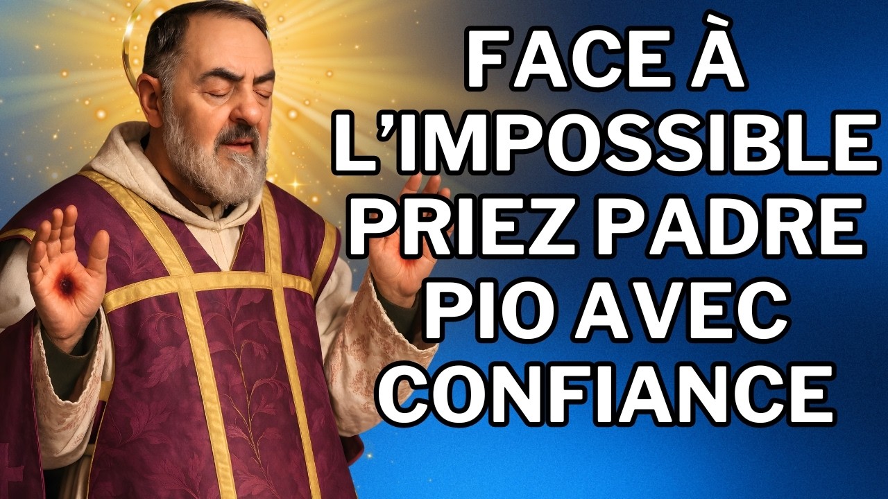 LA PRIÈRE LA PLUS PUISSANTE DE PADRE PIO POUR UNE GUÉRISON ET UN MIRACLE IMPOSSIBLE AUJOURD’HUI
