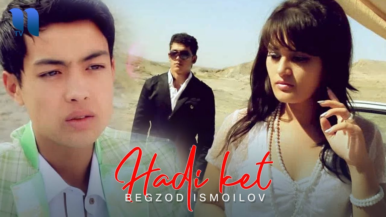Begzod Ismoilov - Hadi ket | Бегзод Исмоилов - Хади кет