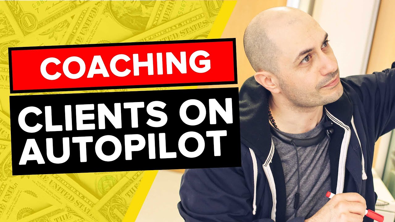 A SIMPLE SYSTEM TO GET ONLINE COACHING CLIENTS ON AUTOPILOT