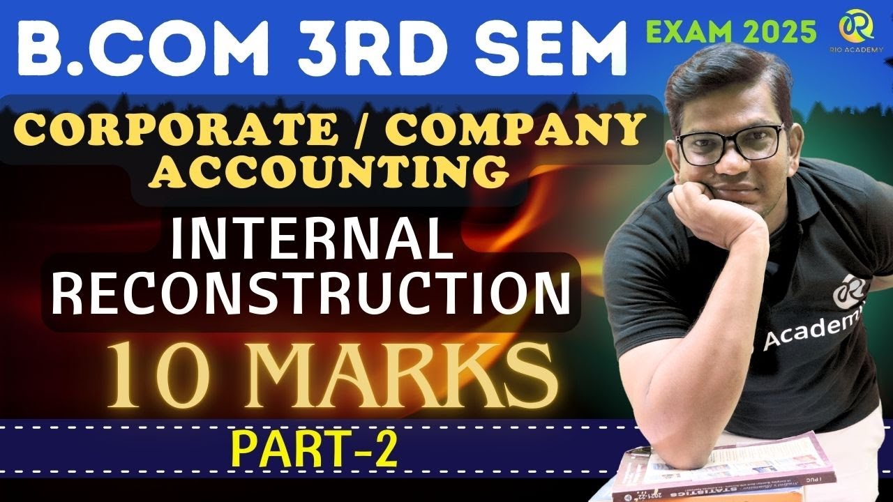B.com 3th Semester | Company accounts | Internal Reconstruction | #bcomexams