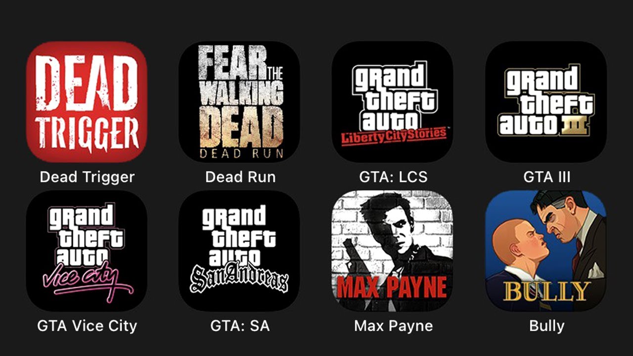 Dead Trigger, Dead Run, GTA: LCS, GTA III, GTA Vice City, GTA: SA, Max Payne, Bully
