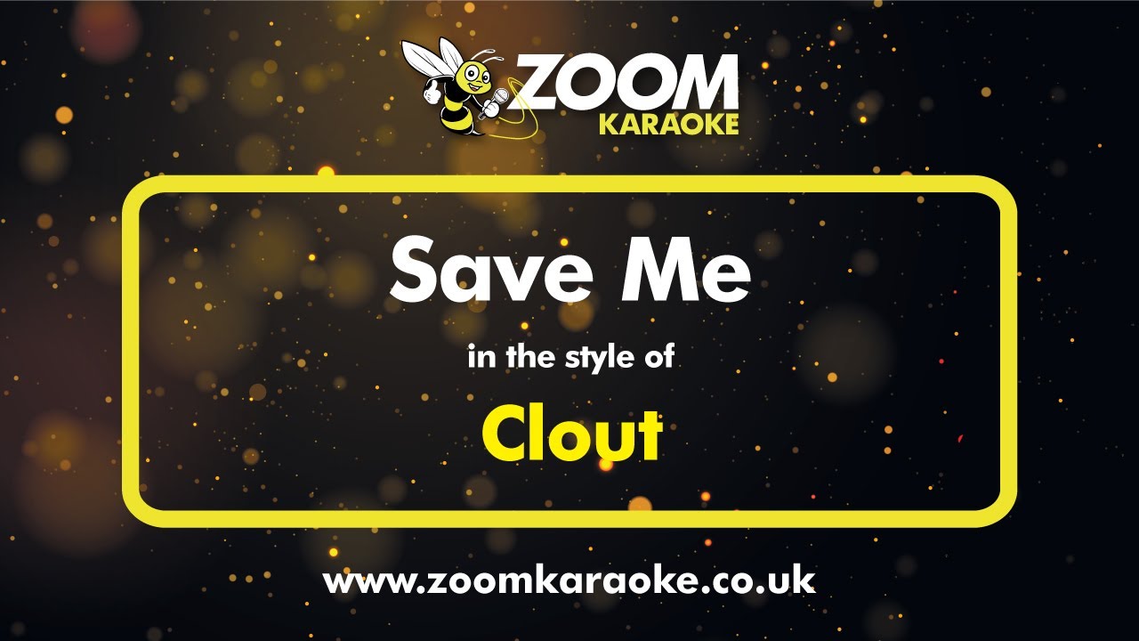 Clout - Save Me (Karaoke Version) with Lyrics On Screen