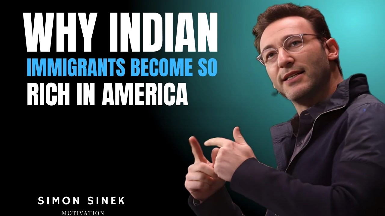 WHY INDIAN IMMIGRANTS BECOME SO RICH IN AMERICA |BY SIMON SINEK..