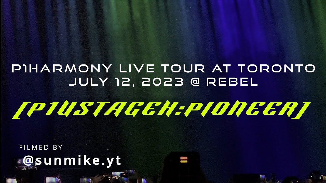 230712 [4K 60FPS] P1Harmony (피원하모니) LIVE TOUR IN TORONTO 2023 [P1USTAGE H:P1ONEER] (FULL CONCERT)