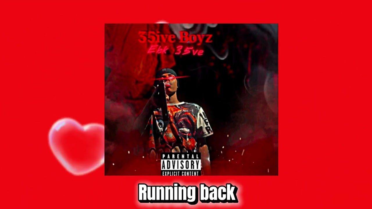 Running back By Ebk 35ive {official love song}