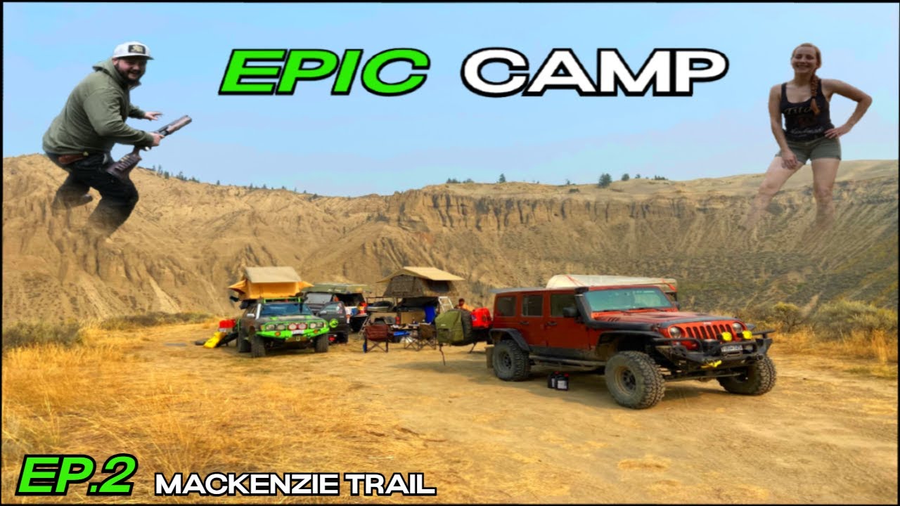 Epic camp + exploring the Mackenzie less traveled  episode 2