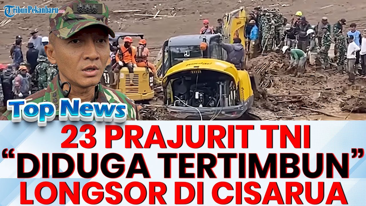 🔴 23 PRAJURIT TNI DIDUGA TERTIMBUN LONGSOR di Cisarua, Kodam Siliwangi: Penelusuran Masih Berjalan