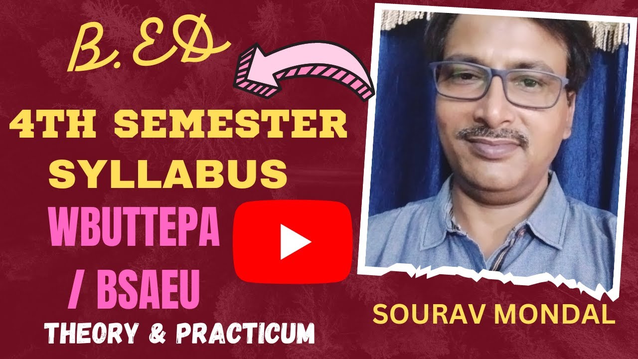 WBUTTEPA / BSAEU B.ED 4TH SEM SYLLABUS DISCUSSION || THEORY & PRACTICUM || # bed4thsemsyllabus
