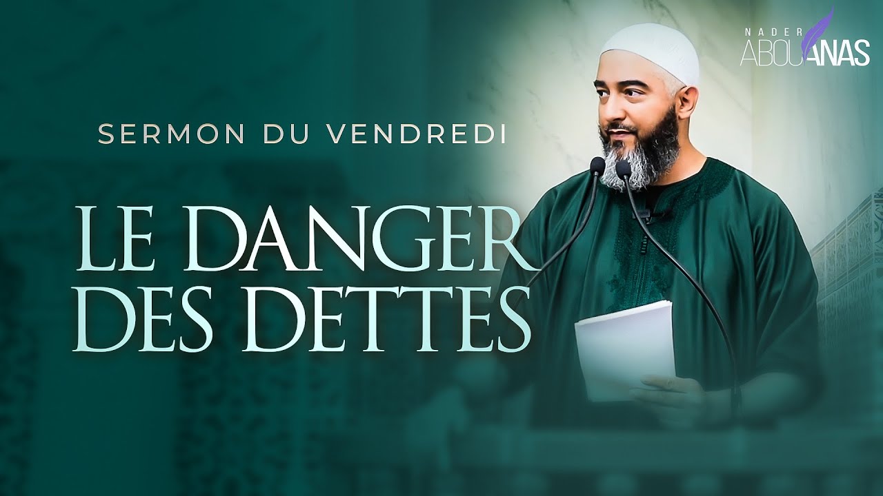LE DANGER DES DETTES - NADER ABOU ANAS