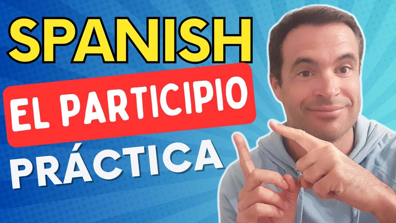 🔵El PARTICIPIO en Español (Ejercicios Prácticos)