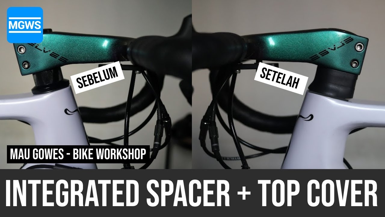 Pasang Integrated Spacer dan Top Cover Headset | Bike Workshop| Mau Gowes