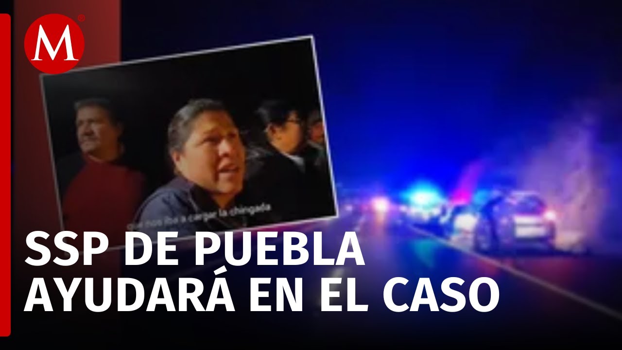 Secretaría de Seguridad de Puebla intervendrá en el caso del asalto masivo en autopista