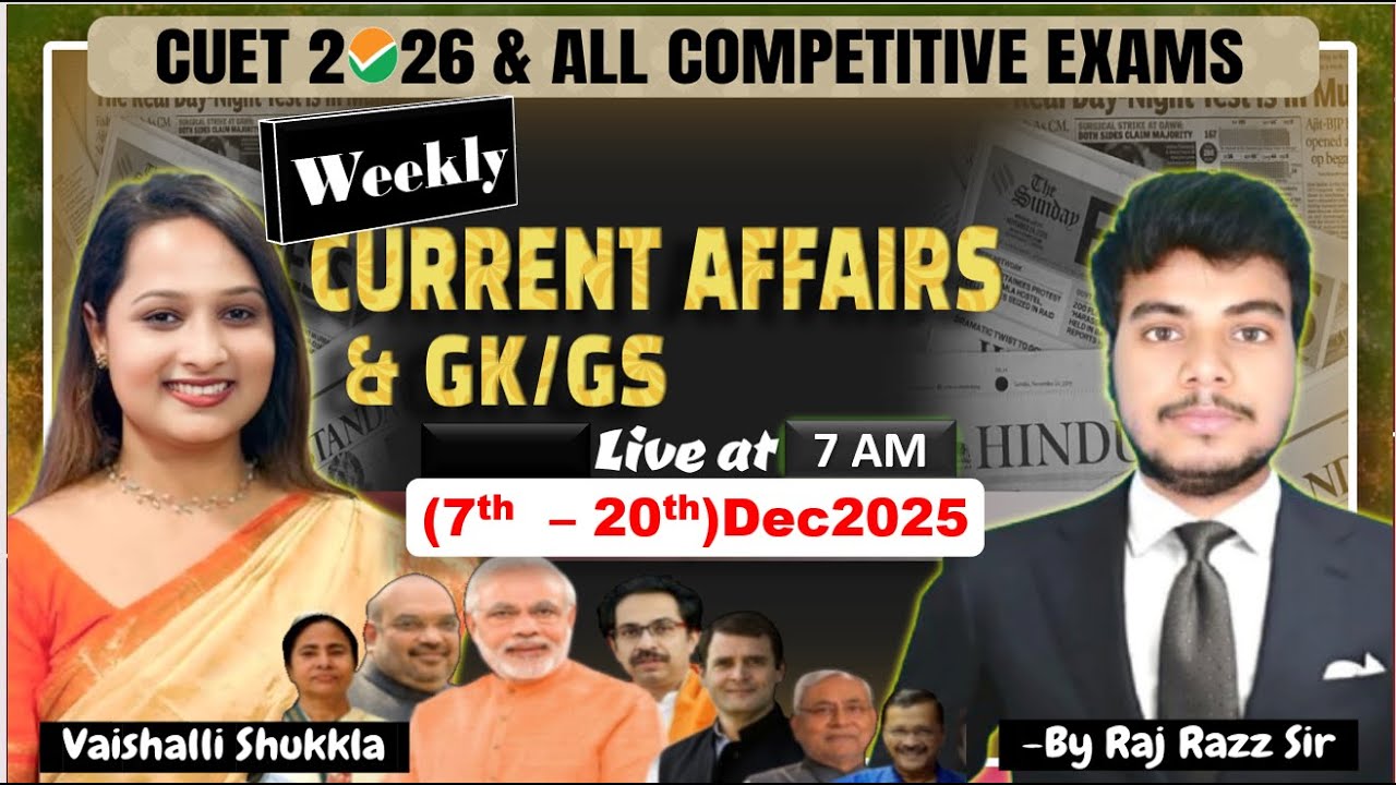 Weekly Current Affairs (7 to 20 December , 2025)  | Current Affairs Today | By Raj Sir