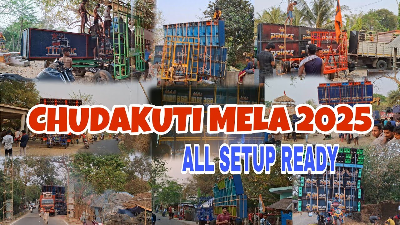 CHUDAKUTI MELANA 2025 || ALL SETUP LOADING  || CHUDAKUTI MELA 2025 || ALL SETUP READY