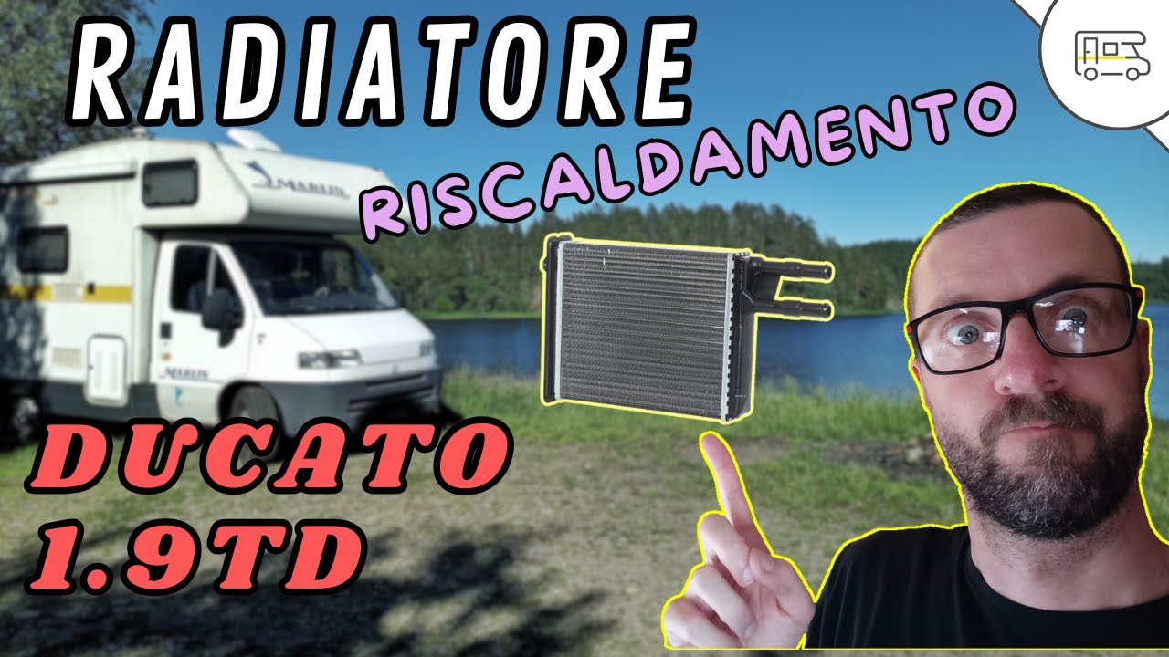 Sostituisco il radiatore riscaldamento di Wilson - Ducato 230 1.9 TD