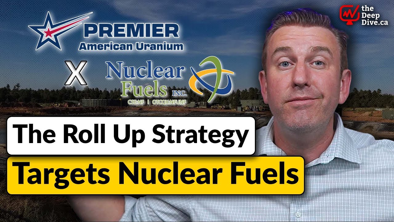 Premier American Uranium Grabs Nuclear Fuels in $100M US Uranium Merger