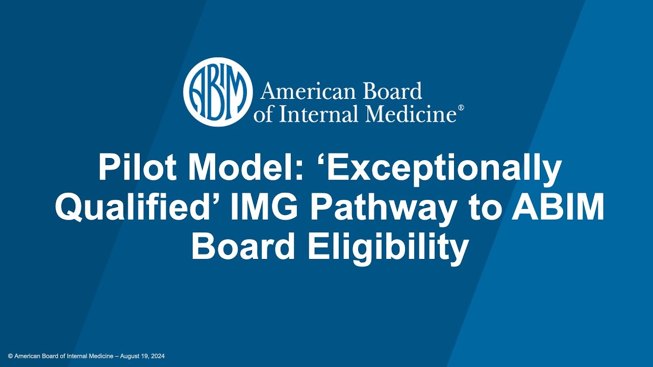 Pilot Model: 'Exceptionally Qualified' IMG Pathway to ABIM Board Eligibility