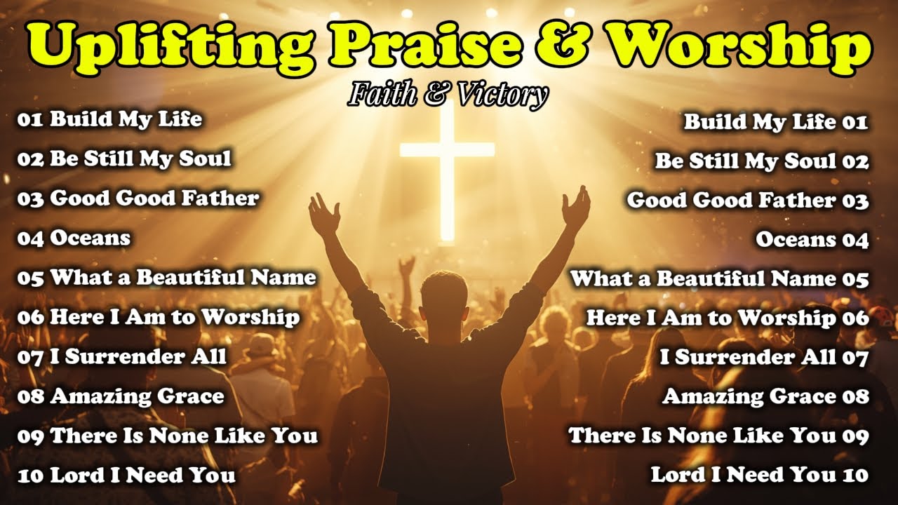Uplifting Praise Worship for Faith & Victory | Good Good Father, Oceans, I Surrender All