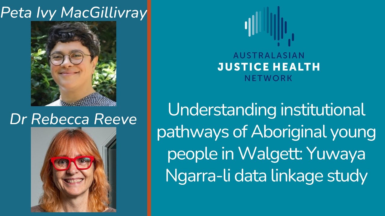 [AJHN] Peta Ivy MacGillivray & Dr Rebecca Reeve - Yuwaya Ngarra-li data linkage study