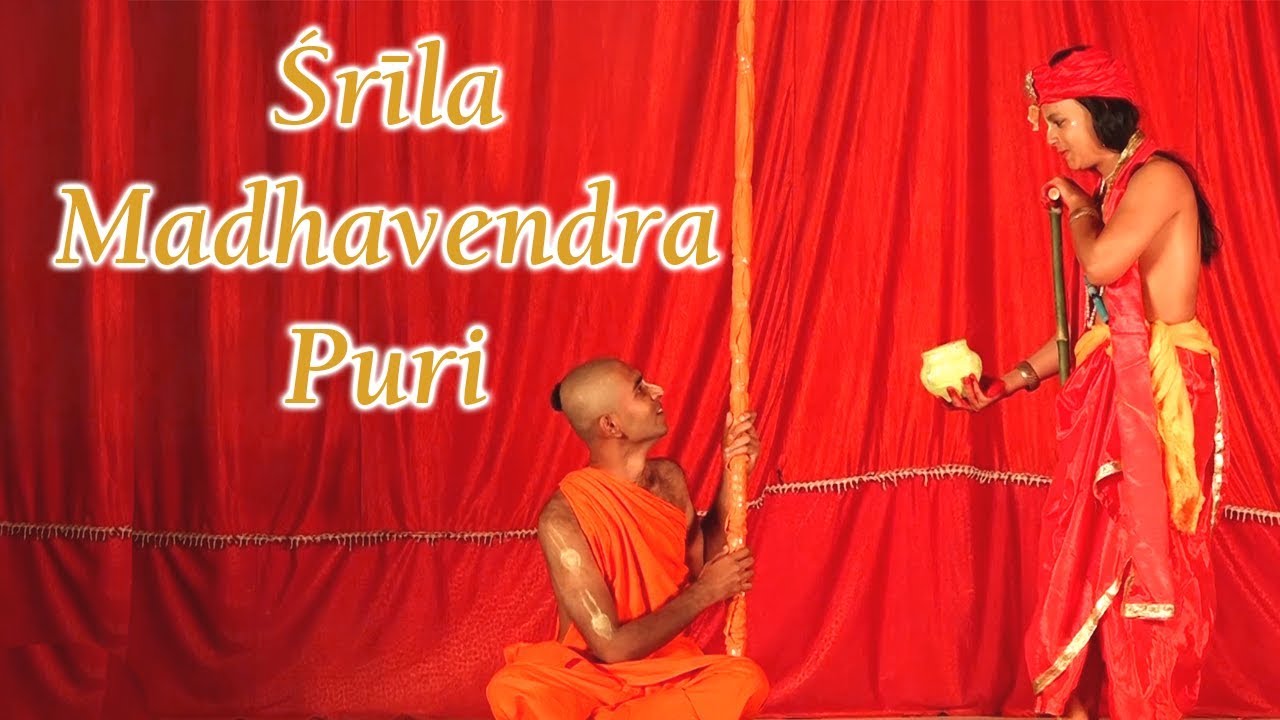 Srila Madhavendra Puri - Drama