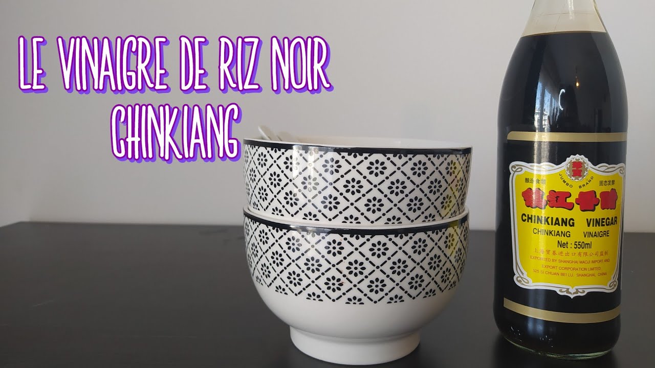 Le VINAIGRE de riz NOIR Chinkiang