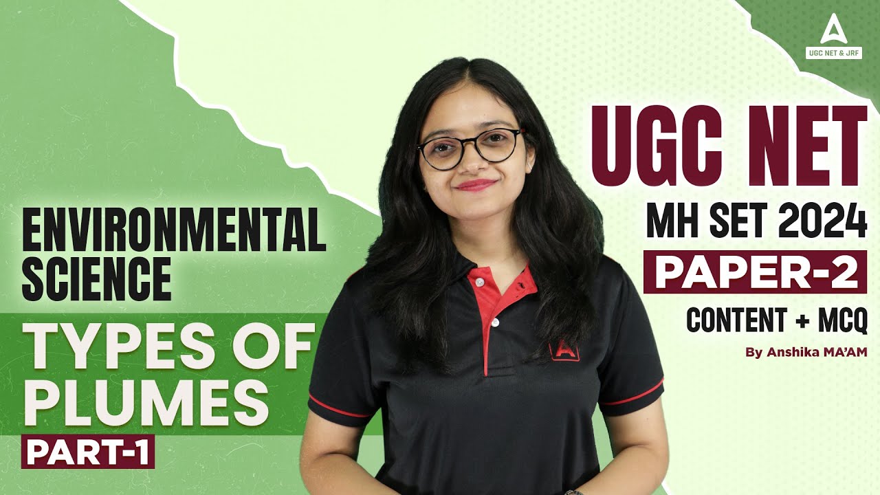 UGC NET/MH SET EVS Classes 2024 | UGC NET Paper 2 By Anshika Pandey | Types of plumes