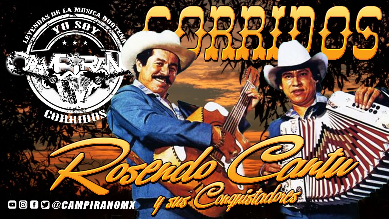 Rosendo Cantu y sus Conquistadores - #PurosCorridos